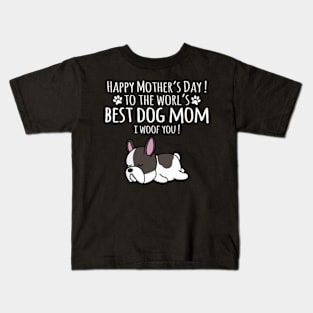 Happy Mother's Day To The World's Best Dog Mom I Woof You Kids T-Shirt